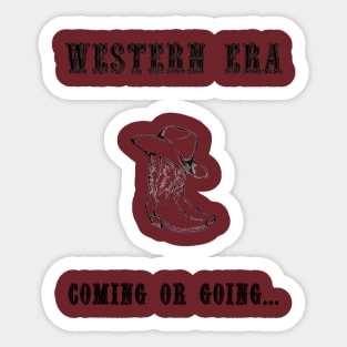 Western Slogan - Coming or Going Sticker